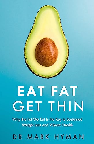 Dr.Mark Hyman - Eat Fat Get Thin : Why the Fat We Eat Is the Key to Su image 1