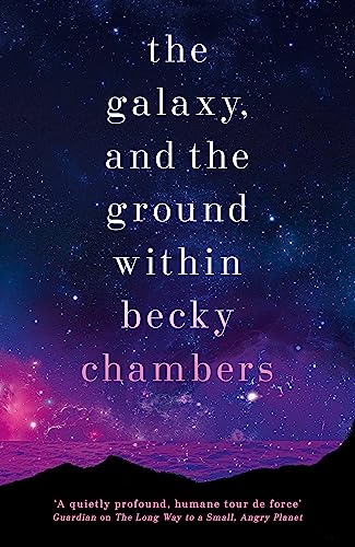 Becky Chambers - Galaxy, and the Ground Within : Wayfarers 4 - Paperba image 1