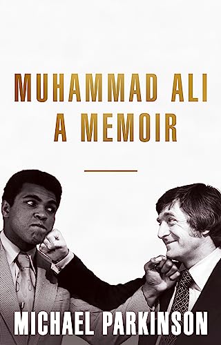 Michael Parkinson - Muhammad Ali: A Memoir : A fresh and personal acco image 1