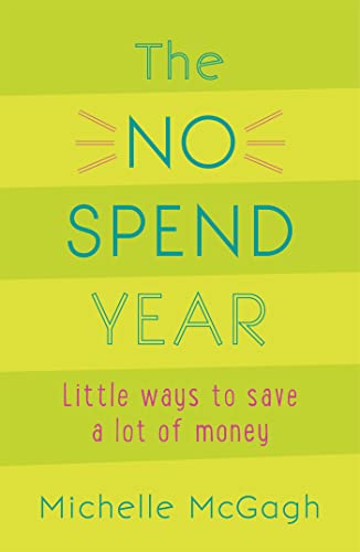 Michelle McGagh - No Spend Year : How you can spend less and live more image 1