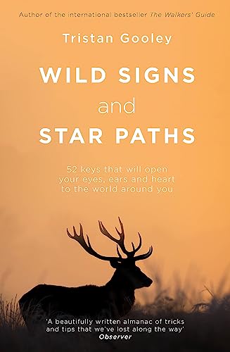 Tristan Gooley - Wild Signs and Star Paths : 'A beautifully writte image 1