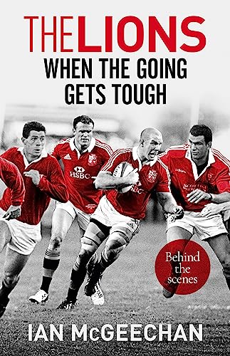 Ian McGeechan - Lions: When the Going Gets Tough : Behind the scenes - image 1