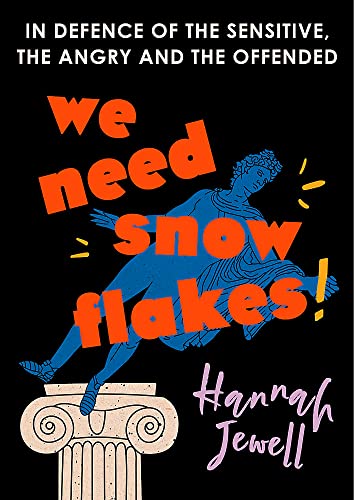 HANNAH JEWELL - We Need Snowflakes : In defence of the sensitive, the image 1