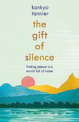 Kankyo Tannier - Gift of Silence : Finding peace in a world full of no image 1