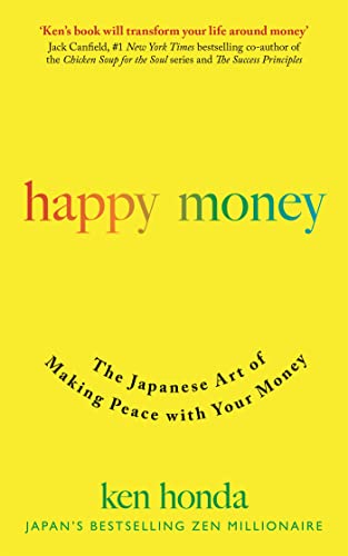 Ken Honda - Happy Money : The Japanese Art of Making Peace with Your M image 1