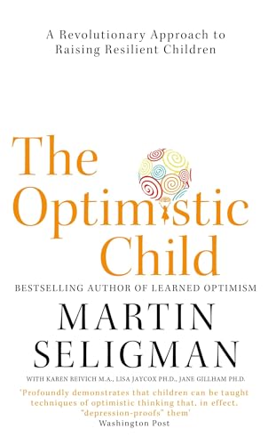 Martin Seligman - Optimistic Child : A Revolutionary Approach to Raisi image 1