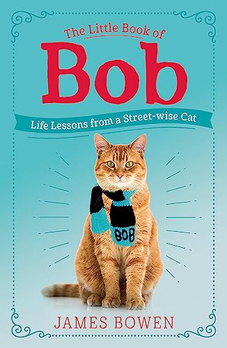 James Bowen - Little Book of Bob : Everyday wisdom from Street Cat Bob image 1