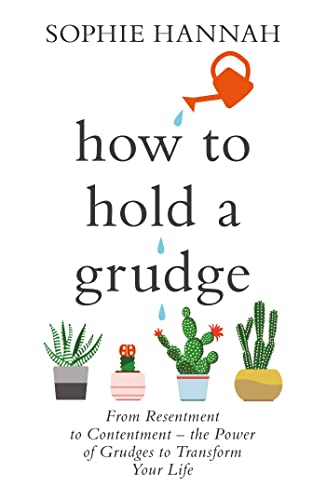 Sophie Hannah - How to Hold a Grudge : From Resentment to Contentment image 1