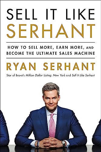 Ryan Serhant - Sell It Like Serhant : How to Sell More, Earn More, and image 1