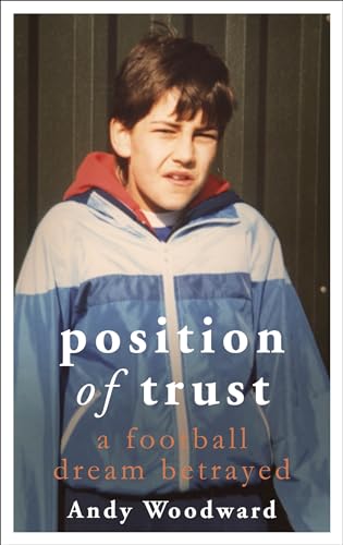Andy Woodward - Position of Trust : A football dream betrayed - Shortl image 1