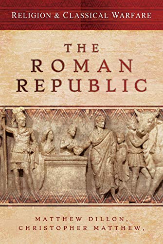 Christopher Matthew - Religion & Classical Warfare: The Roman Republic image 1