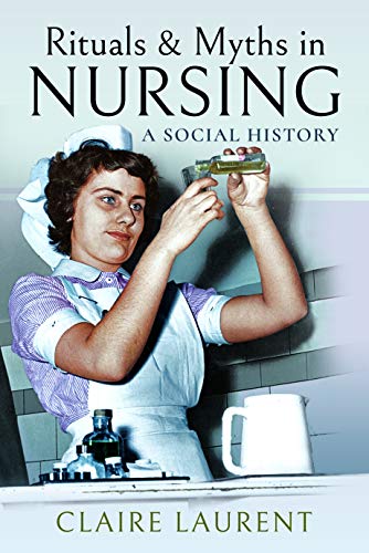 Claire Laurent - Rituals & Myths in Nursing : A Social History - Paper image 1