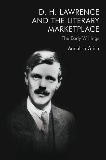 Annalise Grice - D. H. Lawrence and the Literary Marketplace : The Ear image 1
