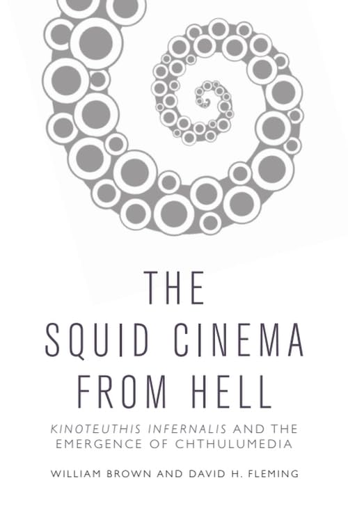 David H. Fleming - Squid Cinema from Hell : The Emergence of Chthulume image 1