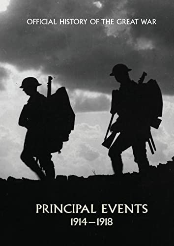 OFFICIAL HISTORY OF THE GREAT WAR. PRINCIPAL EVENTS 1914-1918