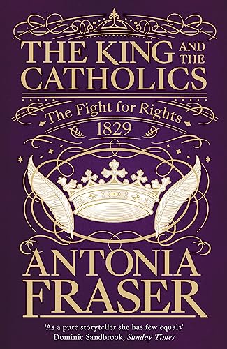 Lady Antonia Fraser - King and the Catholics : The Fight for Rights 18 image 1