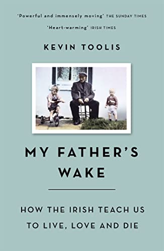 Kevin Toolis - My Father's Wake : How the Irish Teach Us to Live, image 1