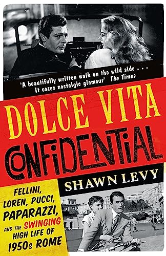 Shawn Levy - Dolce Vita Confidential : Fellini, Loren, Pucci, Paparazz image 1