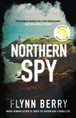 Flynn Berry - Northern Spy : A Reese Witherspoon's Book Club Pick image 1