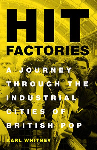 Karl Whitney - Hit Factories : A Journey Through the Industrial Cities image 1