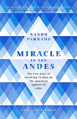 Nando Parrado - Miracle In The Andes : The True Story of Surviving 72 image 1