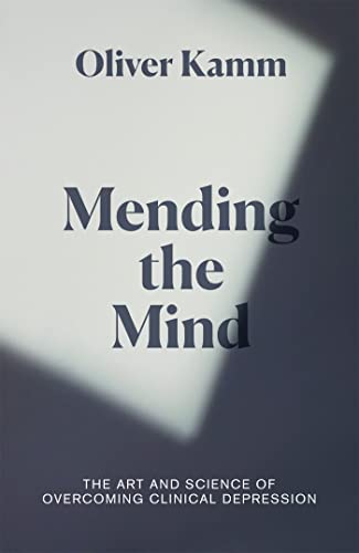 Oliver Kamm - Mending the Mind : The Art and Science of Overcoming Cli image 1
