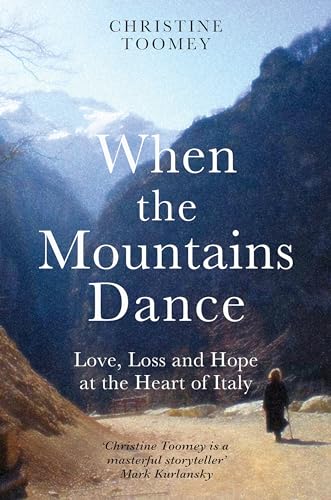 Christine Toomey - When the Mountains Dance : Love, loss and hope in t image 1