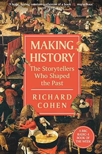 Richard Cohen - Making History : The Storytellers Who Shaped the Past image 1