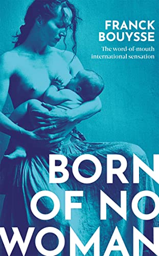 Franck Bouysse - Born of No Woman : The Word-Of-Mouth International Be image 1