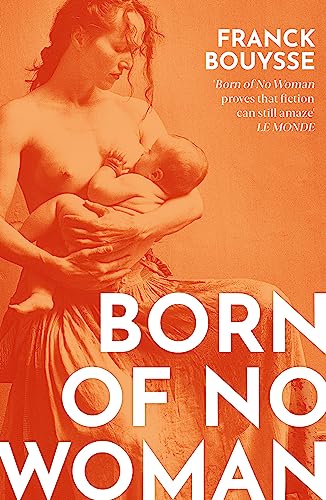 Franck Bouysse - Born of No Woman : The Word-Of-Mouth International Be image 1