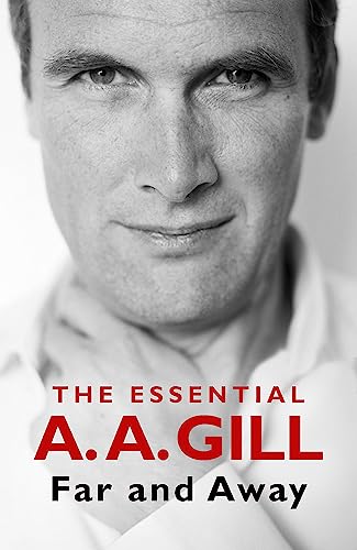 Adrian Gill - Far and Away : The Essential A.A. Gill - Paperback image 1