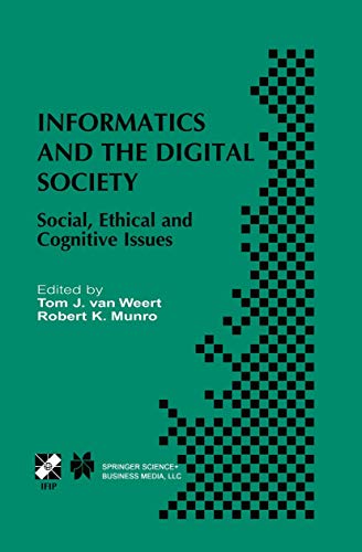 Informatics and the Digital Society : Social, Ethical and Cognitive Issues