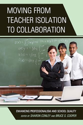 Moving from Teacher Isolation to Collaboration : Enhancing Professionalism and School Quality