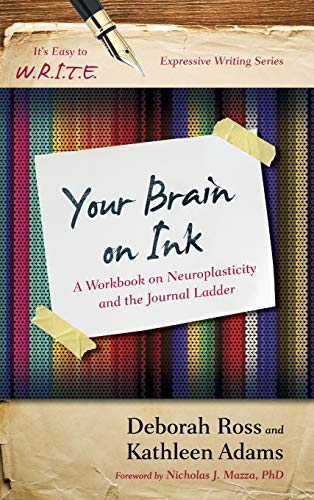 Your Brain on Ink : A Workbook on Neuroplasticity and the Journal Ladder