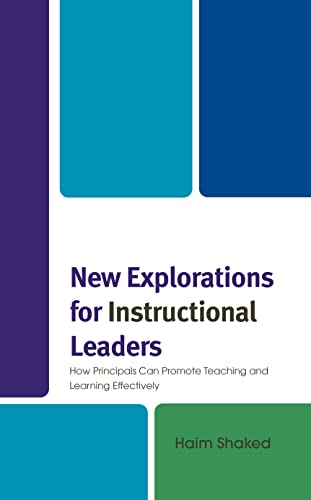 New Explorations for Instructional Leaders : How Principals Can Promote Teaching and Learning Effectively