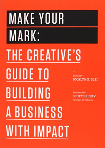 Make Your Mark : The Creative's Guide to Building a Business with image 1