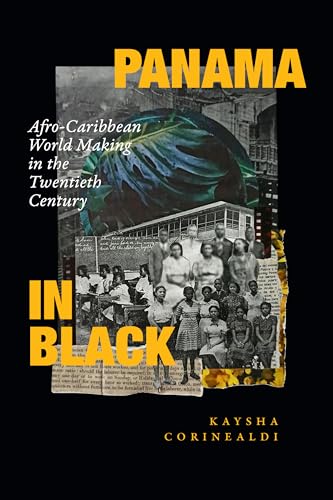 Kaysha Corinealdi - Panama in Black : Afro-Caribbean World Making in t image 1