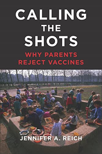 Jennifer A. Reich - Calling the Shots : Why Parents Reject Vaccines - image 1