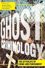 Travis Linnemann - Ghost Criminology : The Afterlife of Crime and Puni image 1