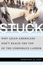 Margaret M. Chin - Stuck : Why Asian Americans Don't Reach the Top image 1