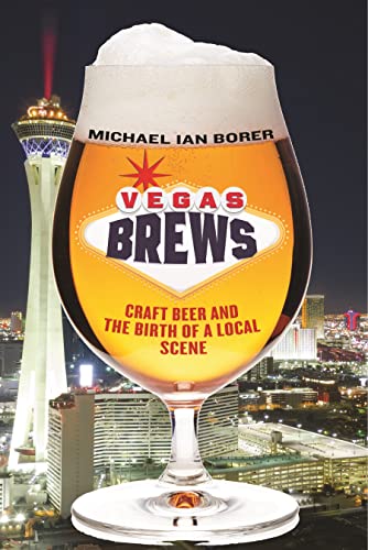 Michael Ian Borer - Vegas Brews : Craft Beer and the Birth of a Local image 1