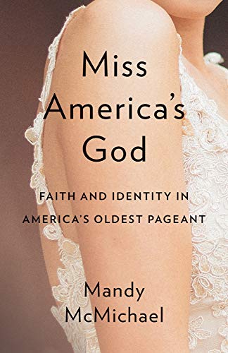 Mandy McMichael - Miss Americaas God : Faith and Identity in Americaas image 1
