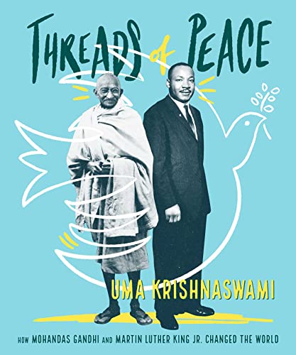 Uma Krishnaswami - Threads of Peace : How Mohandas Gandhi and Martin L image 1