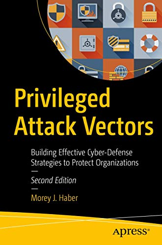 Morey J. Haber - Privileged Attack Vectors : Building Effective Cyber- image 1