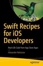 Alexander Nekrasov - Swift Recipes for iOS Developers : Real-Life Code image 1