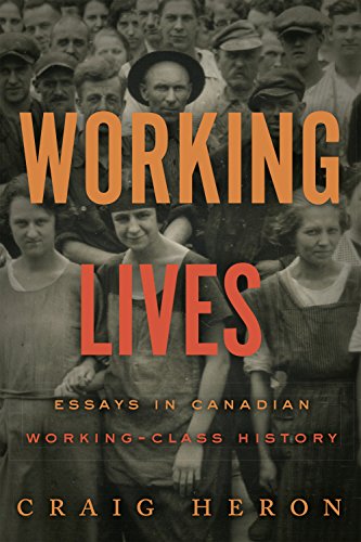 Craig Heron - Working Lives : Essays in Canadian Working-Class History image 1
