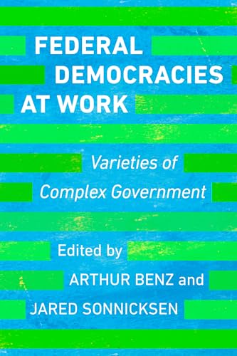 Federal Democracies at Work : Varieties of Complex Government