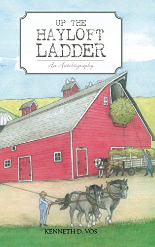 Up the Hayloft Ladder: An Autobiography