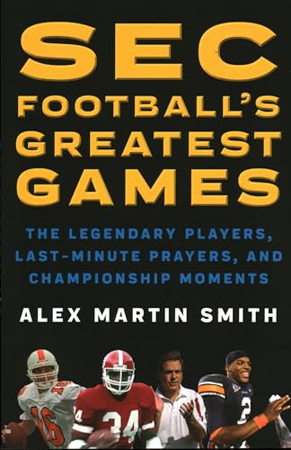 Alex Martin Smith - SEC Football's Greatest Games : The Legendary image 1