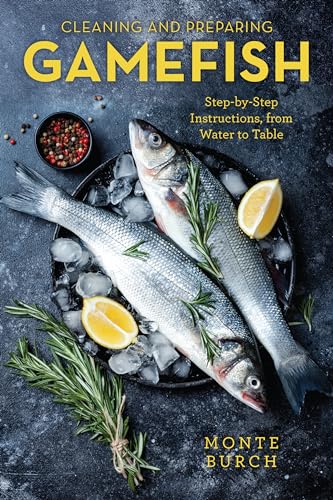 Monte Burch - Cleaning and Preparing Gamefish : Step-by-Step Instructi image 1
